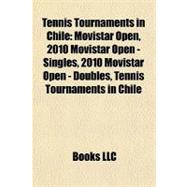 Tennis Tournaments in Chile : Movistar Open, 2010 Movistar O..., 9781156014356