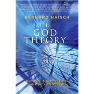 The God Theory: Universes, Zero-point Fields, and What's Beh..., 9781578634361