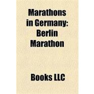 Marathons in Germany : Berlin Marathon, Rhein-Ruhr-Marathon,..., 9781156184363