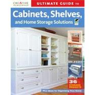 Ultimate Guide to Cabinets, Shelves, and Home Storage Soluti..., 9781580114363