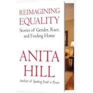 Reimagining Equality : Stories of Gender, Race, and Finding ..., 9780807014370