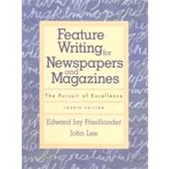 Feature Writing for Newspapers and Magazines : The Pursuit of Excellence,9780321034373 Feature Writing for Newspapers and Magazines : The Pursuit of Excellence,9780321034373