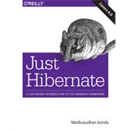 Just Hibernate,9781449334376 Just Hibernate,9781449334376