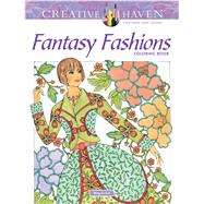 Creative Haven Fantasy Fashions Coloring Book