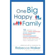 One Big Happy Family : 18 Writers Talk about Open Adoption, ..., 9781594484377