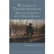 Witness to Transformation : Refugee Insights into North Kore..., 9780881324389