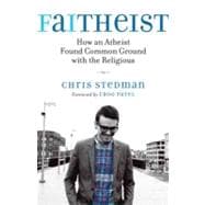 Faitheist : How an Atheist Found Common Ground with the Reli..., 9780807014394