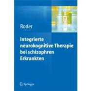Int - Integrierte Neurokognitive Therapie Bei Schizophren Er..., 9783642214394