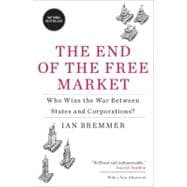 The End of the Free Market: Who Wins the War Between States ..., 9781591844402