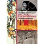 Shifting Paradigms in East Asian Visual Culture : A Festschr..., 9783496014409