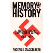 Memory and History : Recollections of A Historian of Nazism,..., 9781462064410