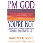 I'm God, You're Not: Observations on Organized Religion & Ot..., 9781580234412