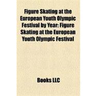 Figure Skating at the European Youth Olympic Festival by Yea..., 9781158574414