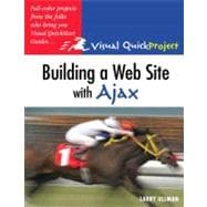 Building a Web Site with Ajax: Visual QuickProject Guide, 9780321524416