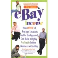 Ebay Income: How Anyone of Any Age, Location, And/Or Backgro..., 9781601384416