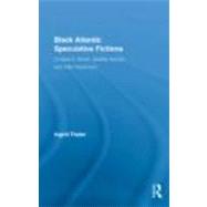 Black Atlantic Speculative Fictions : Octavia E. Butler, Jew..., 9780415804417
