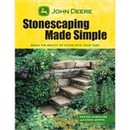 John Deere Stonescaping Made Simple : Bring the Beauty of St..., 9781589234420