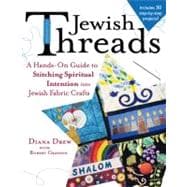 Jewish Threads : A Hand's-on Guide to Stitching Spiritual In..., 9781580234429