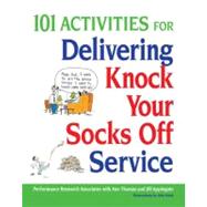 101 Activities for Delivering Knock Your Socks Off Service, 9780814414446