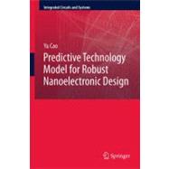 Predictive Technology Model for Robust Nanoelectronic Design, 9781461404446