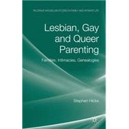 Lesbian, Gay and Queer Parenting : Families, Intimacies, Gen..., 9780230594456