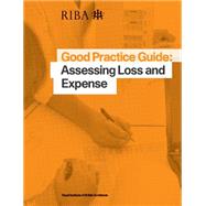 Good Practice Guide: Assessing Loss and Expense,9781859464458 Good Practice Guide: Assessing Loss and Expense,9781859464458