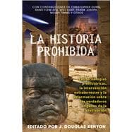La Historia Prohibida / Forbidden History: Las tecnolog?s pr..., 9781594774461