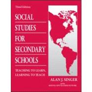 Social Studies for Secondary Schools : Teaching to Learn, Le..., 9780805864465