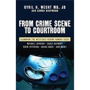 From Crime Scene to Courtroom : Examining the Mysteries Behi..., 9781616144470