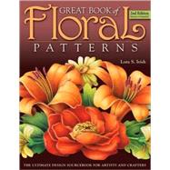 Great Book of Floral Patterns, Second Edition Revised and Ex..., 9781565234475