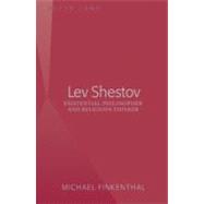 Lev Shestov : Existential Philosopher and Religious Thinker, 9781433104480