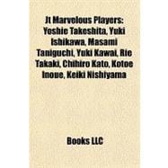 Jt Marvelous Players : Yoshie Takeshita, Yuki Ishikawa, Masa..., 9781157354482