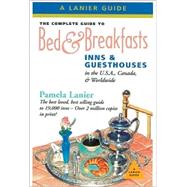 The Complete Guide to Bed & Breakfasts, Inns & Guesthouses i..., 9781580084482