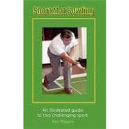Short Mat Bowling - an Illustrated Guide to This Challenging..., 9780755204489