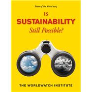 State of the World 2013 : Is Sustainability Still Possible?,9781610914499 State of the World 2013 : Is Sustainability Still Possible?,9781610914499