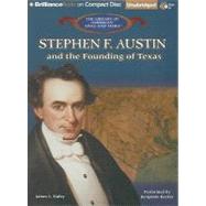 Stephen F. Austin and the Founding of Texas,9781423394501 Stephen F. Austin and the Founding of Texas,9781423394501