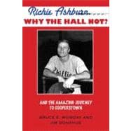 Richie Ashburn: Why the Hall Not? : And the Amazing Journey ..., 9781569804506