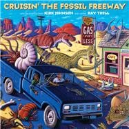 Cruisin' the Fossil Freeway: An Epoch Tale of a Scientist an..., 9781555914516
