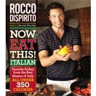Now Eat This! Italian : Favorite Dishes from the Real Mamas ..., 9780446584517
