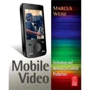 Mobile Video : Technology and Methods for Content Production,9780240814520 Mobile Video : Technology and Methods for Content Production,9780240814520
