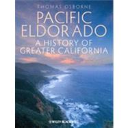 Pacific Eldorado : A History of Greater California,9781405194532 Pacific Eldorado : A History of Greater California,9781405194532