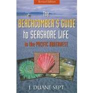 The Beachcomber's Guide to Seashore Life in the Pacific Nort..., 9781550174533