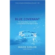 Best Blue Covenant : The Global Water Crisis and the Coming Battle for the Right to Water You Can Rent in October 2023