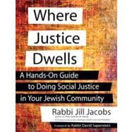 Where Justice Dwells : A Hands-on Guide to Doing Social Just..., 9781580234535