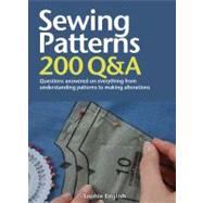Sewing Patterns : 200 Q&A: Questions Answered on Everything ..., 9780764164538