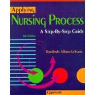 Applying Nursing Process : A Step-by-Step Guide,9780397554539 Applying Nursing Process : A Step-by-Step Guide,9780397554539