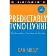 Predictably Irrational : The Hidden Forces That Shape Our De..., 9780061854545