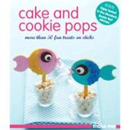 Cake and Cookie Pops : More Than 50 Fun Treats on Sticks, 9781742664545