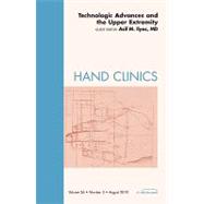 Technologic Advances and the Upper Extremity : Hand Clinics, 9781437724547