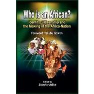 Who Is an African?: Identity, Citizenship and the Making of ..., 9781906704551